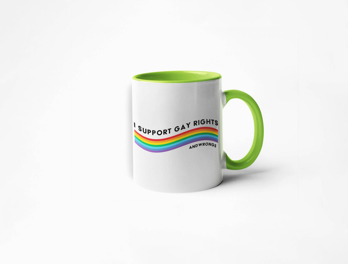 I Support Gay Rights and Wrongs Coffee Mug