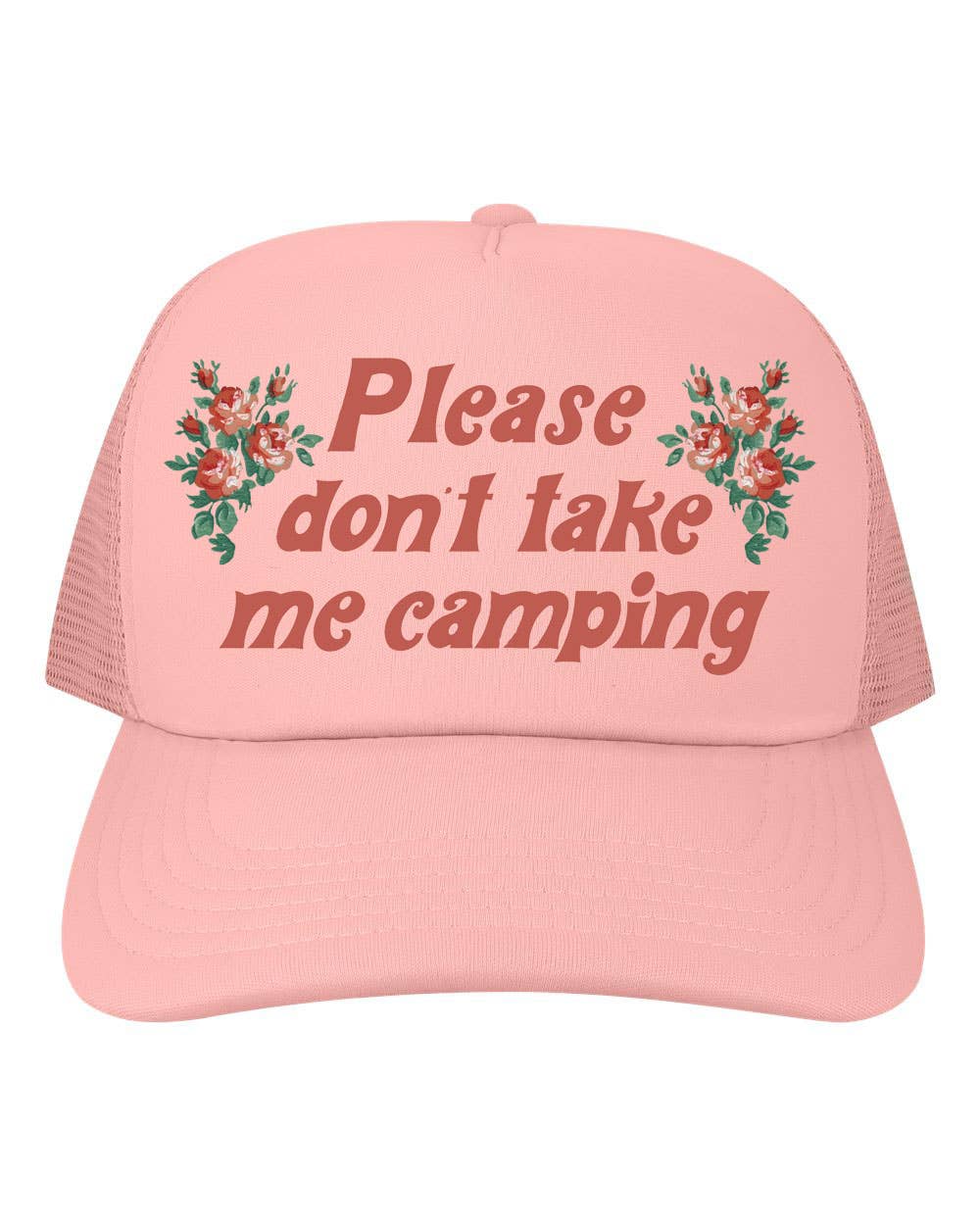 Don't Take Me Camping Trucker Hat
