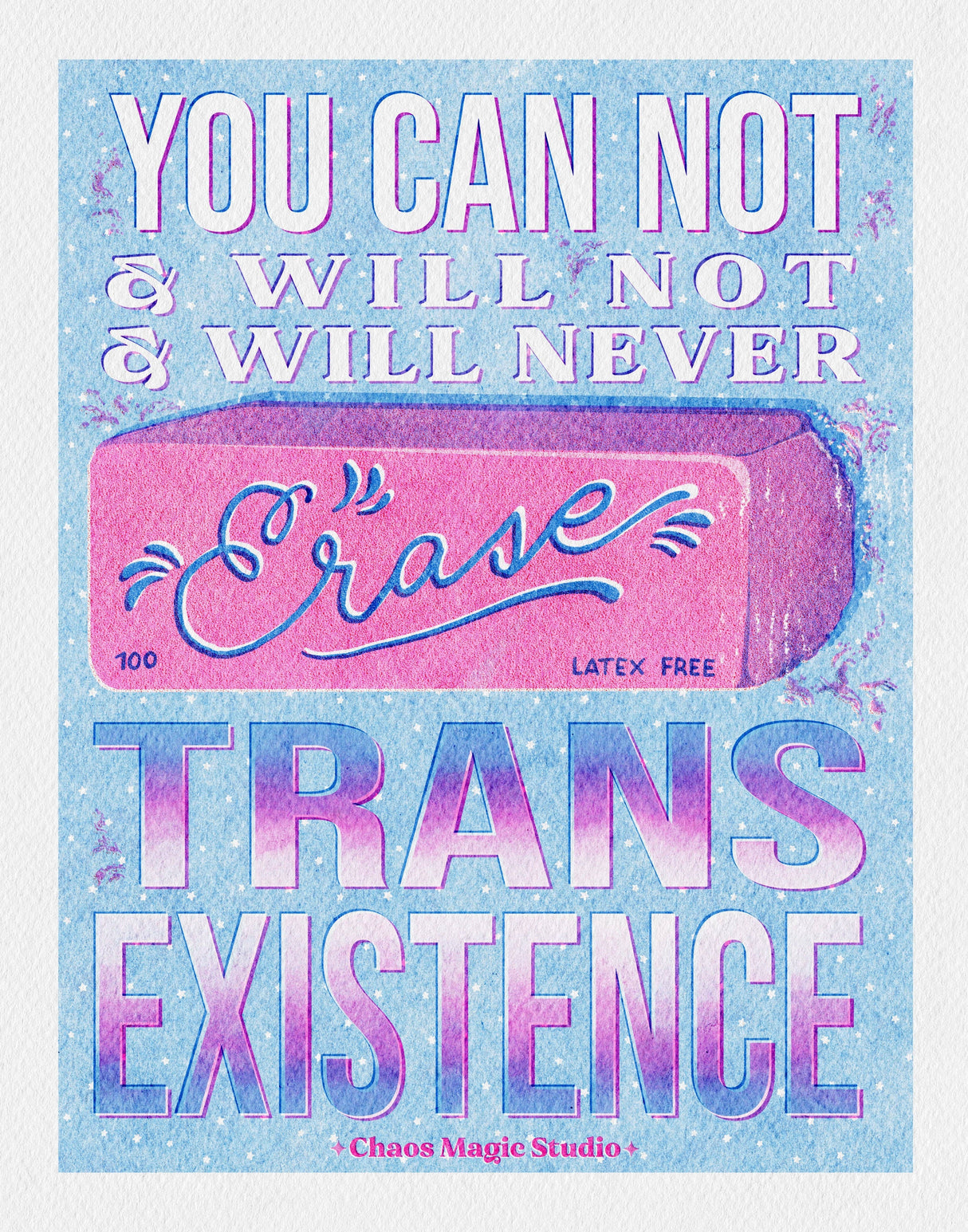 You Will Never Erase Trans Existence Art Print