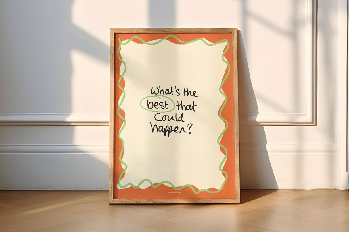 What's The Best That Could Happen? Print