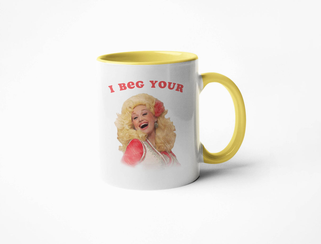 I Beg Your Dolly Parton Yellow Coffee Mug
