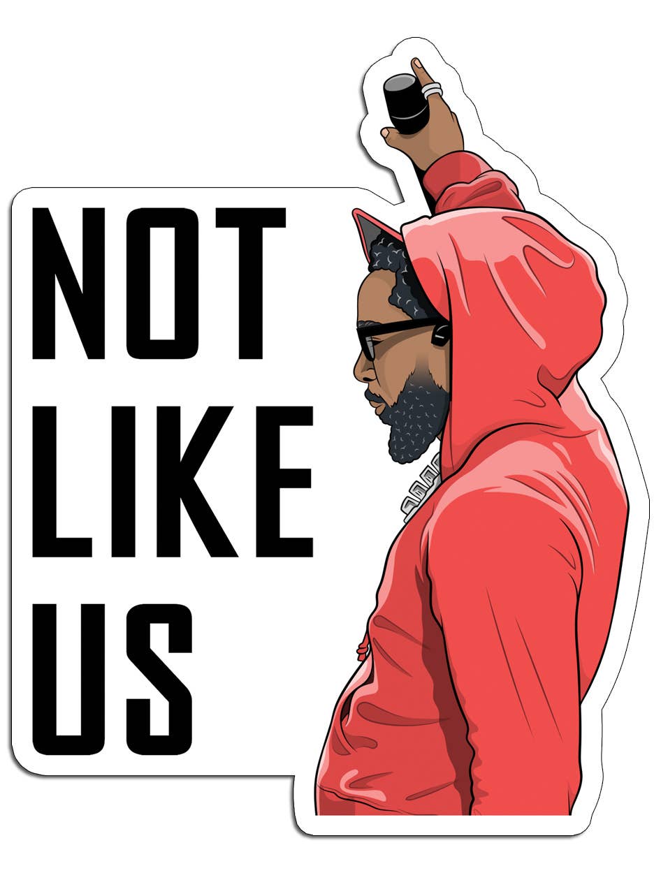 Kendrick Not Like Us Sticker