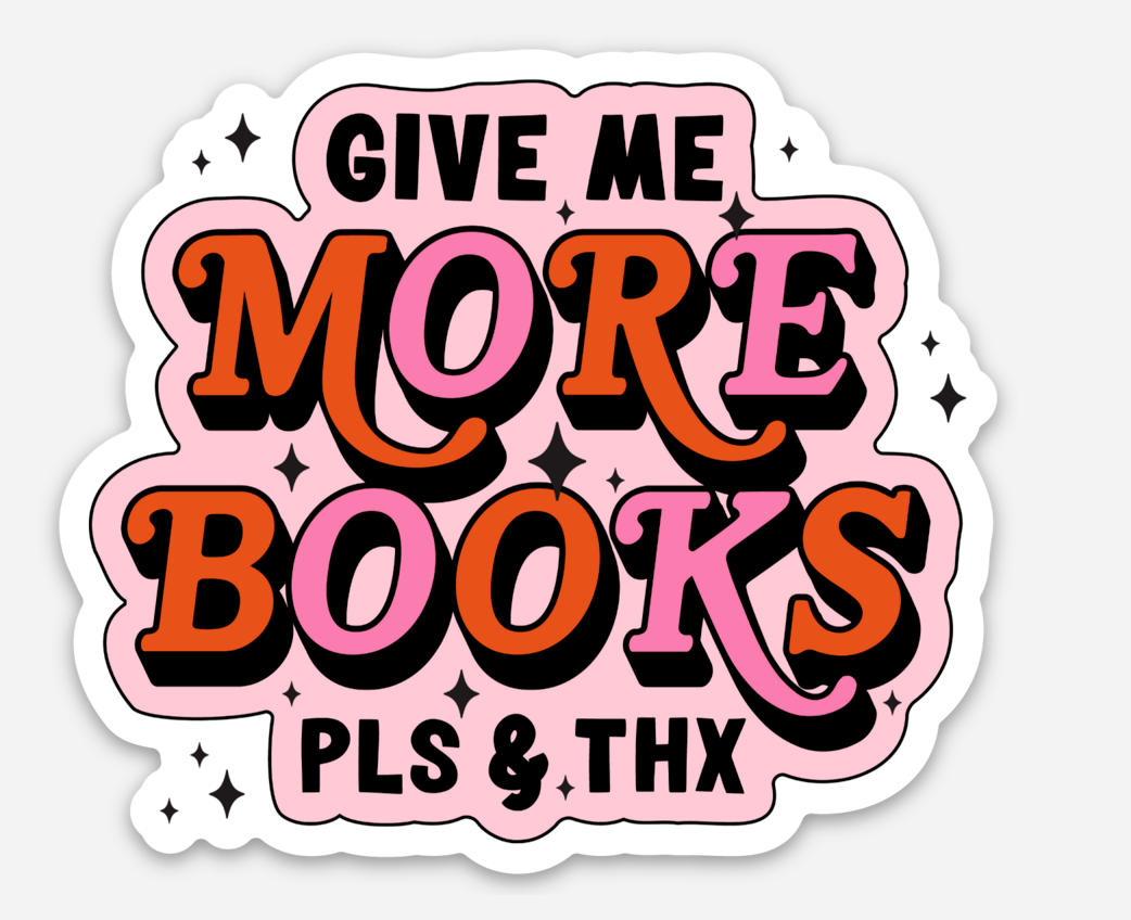 Give Me More Books Sticker