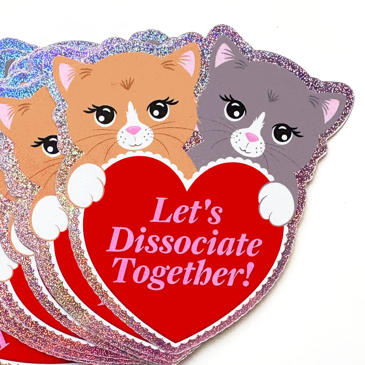 Let's Dissociate Together Kitties Heart Cat Glitter Sticker