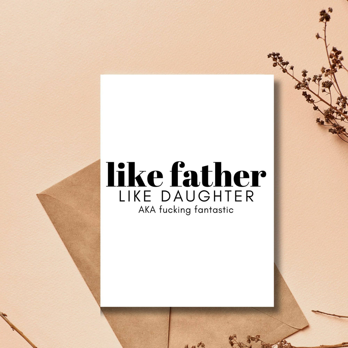 Like Father Like Daughter AKA Fucking Fantastic Card