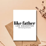 Like Father Like Daughter AKA Fucking Fantastic Card