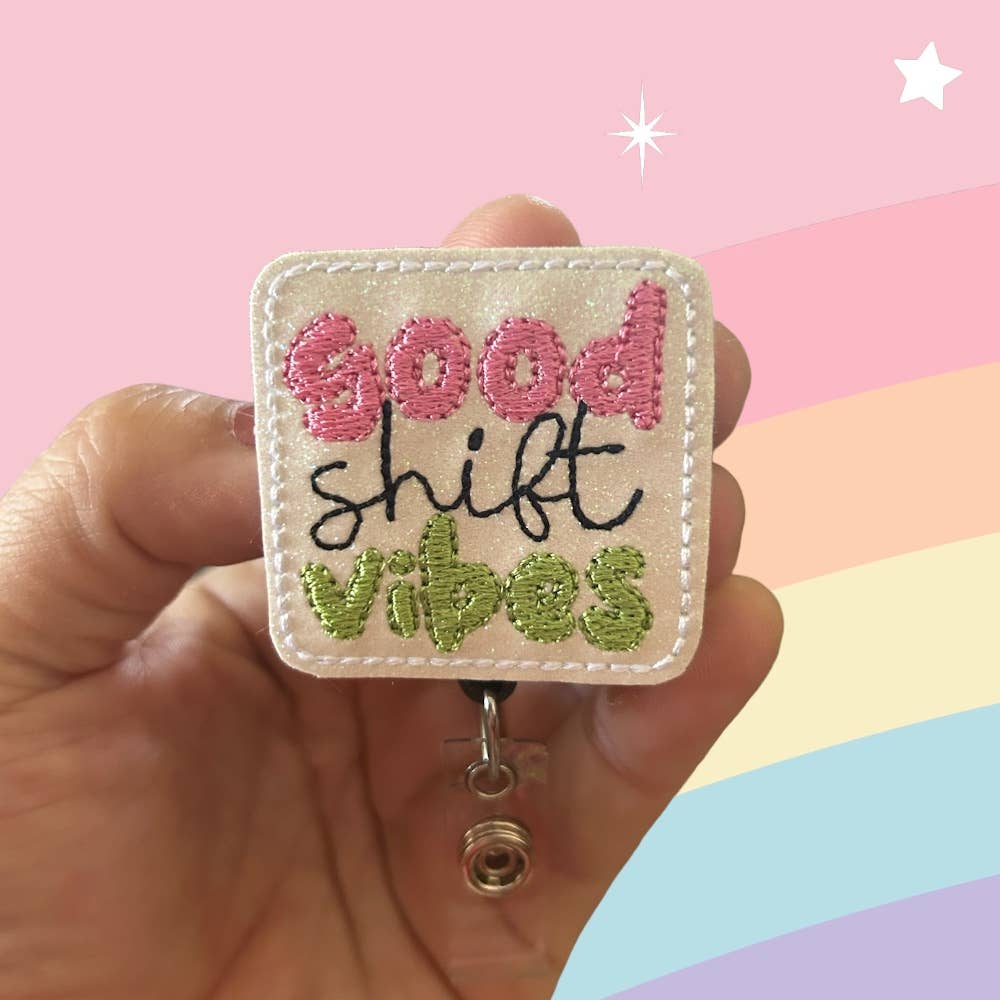 Good Shift Vibes Badge Reel Holder 