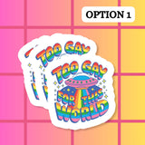 Gay LGBTQIA+ LGBT Funny Pride Waterproof Vinyl Sticker