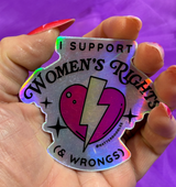 I Support Women's Rights & Wrongs Sticker