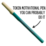 Token Motivational Pen: You Can Probably Do It Ballpoint Pen