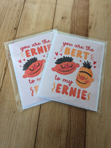 The Ernie to my Bert Greeting Card