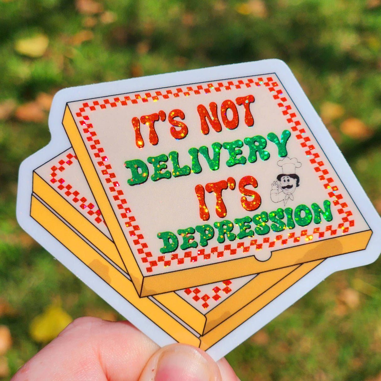 It's Not Delivery It's Depression Sticker