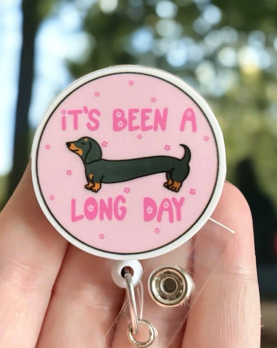 Its Been a LONG Day Dachshund Dog Badge Reel