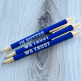 In Butter We Trust Ballpoint Pen