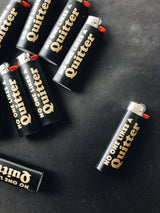No One Likes A Quitter Lighter