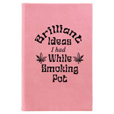 Brilliant Ideas I Had While Smoking Pot Journal
