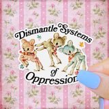 Dismantle Systems of Oppression Kitsch Sticker