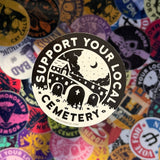 Support Your Local Cemetery 3" Sticker