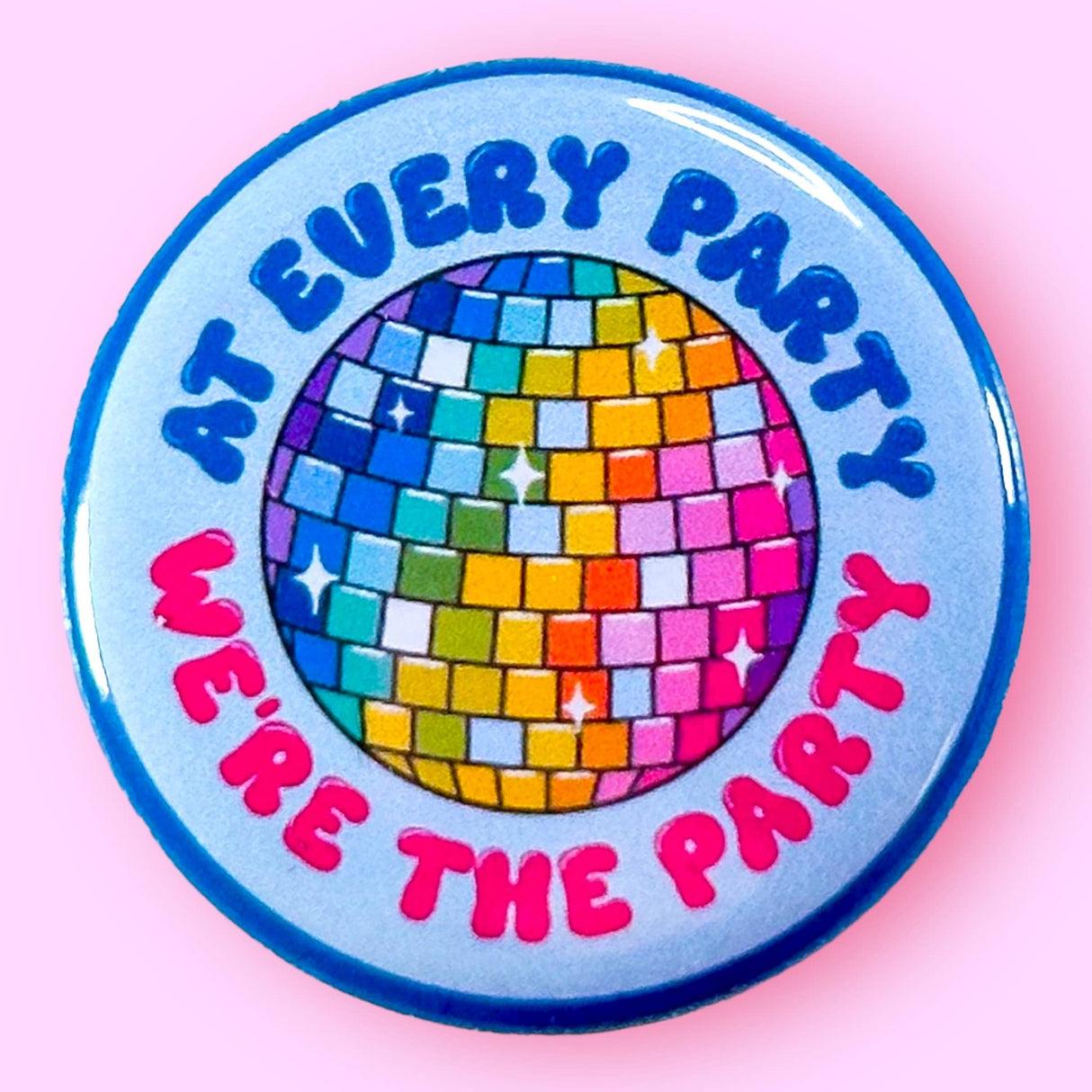 At Every Party We're The Party Chappell Roan Button