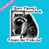 Forgot I Was Real Sticker
