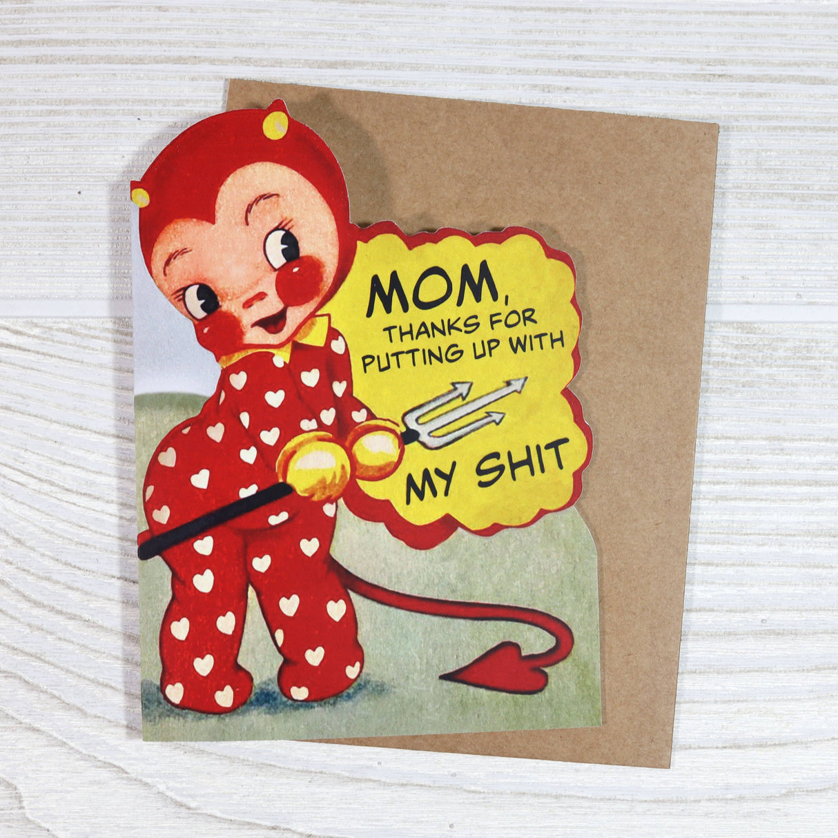 Mom Thanks for Putting up With My Shit Card