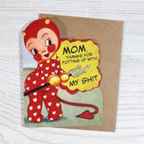Mom Thanks for Putting up With My Shit Card