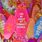 Ask Me About My Feminist Agenda Keychain