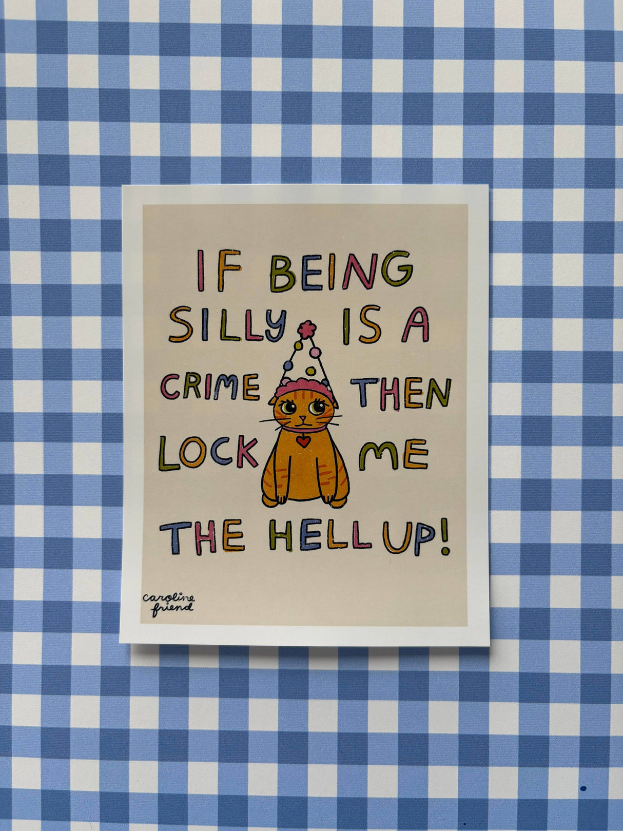If Being Silly is a Crime Print