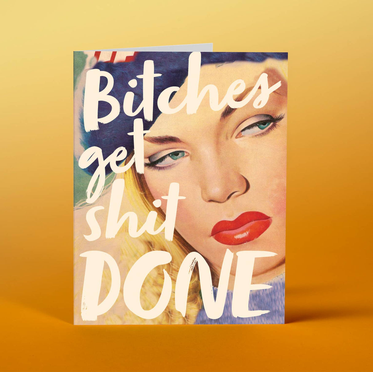 Bitches Get Shit Done Greeting Card