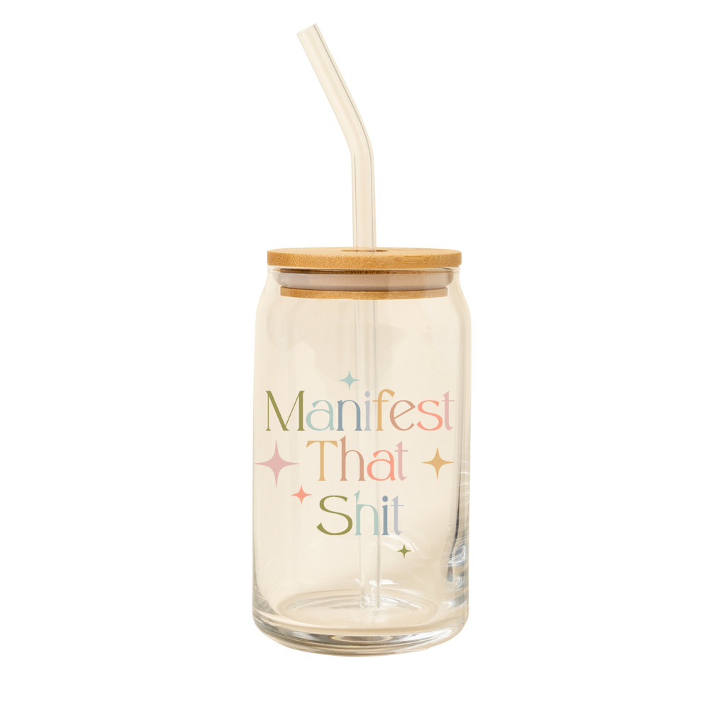 Manifest That Shit Glass Cup with Lid + Straw