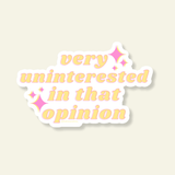Very Uninterested In That Opinion Vinyl Sticker