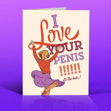 I Love Your Penis Greeting Card