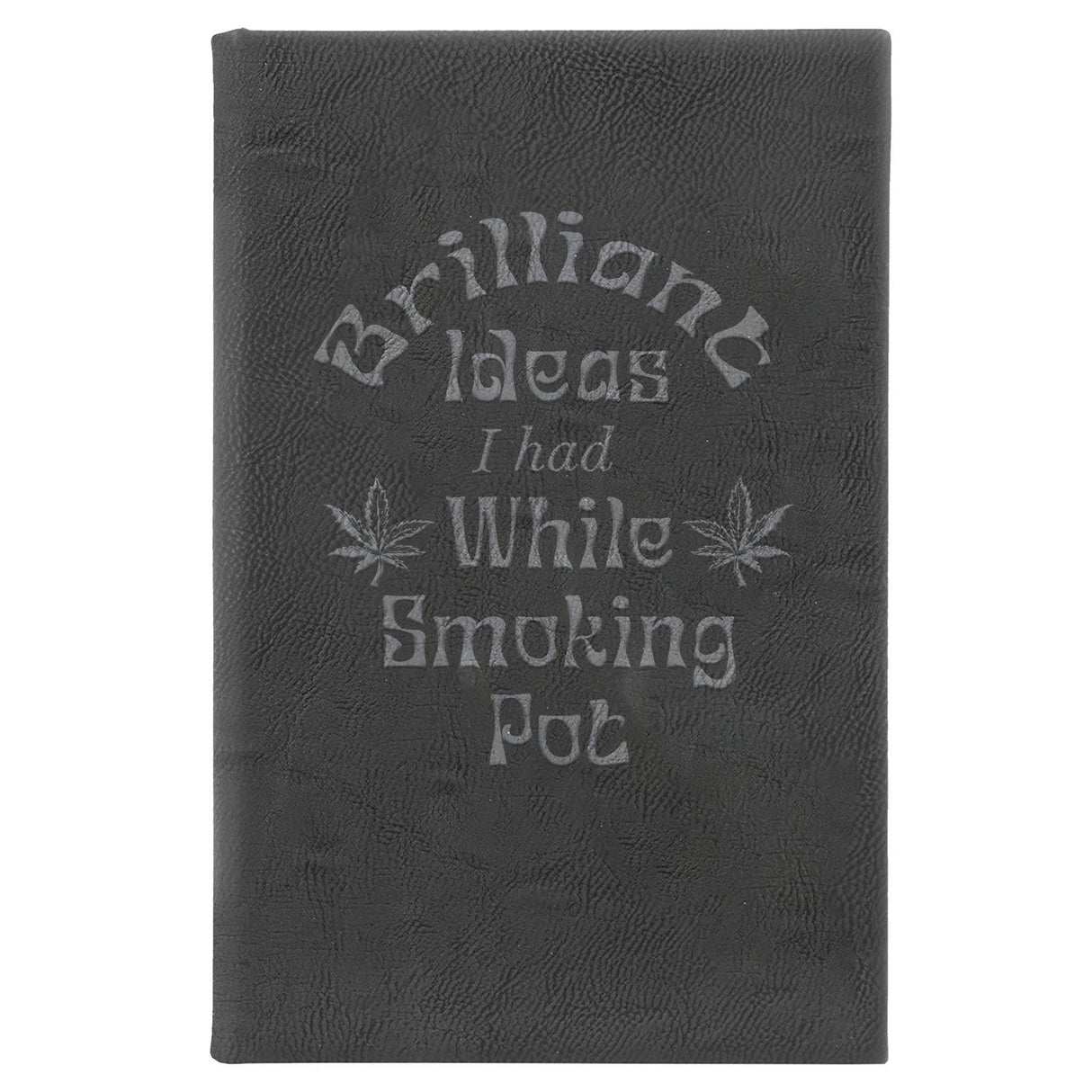 Brilliant Ideas I Had While Smoking Pot Journal