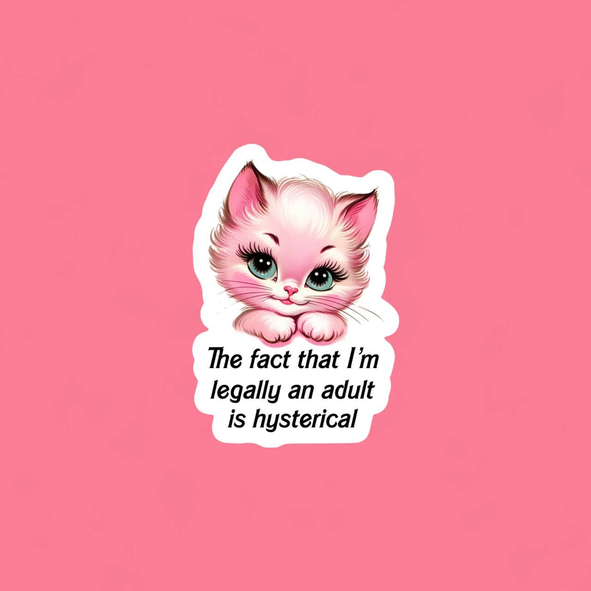 Legally an Adult is Hysterical Funny Sticker