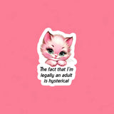 Legally an Adult is Hysterical Funny Sticker