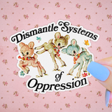 Dismantle Systems of Oppression Kitsch Sticker