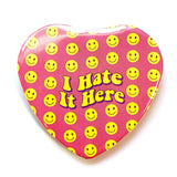 I Hate It Here Pinback Button
