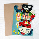 Am I the Drama? Greeting Card