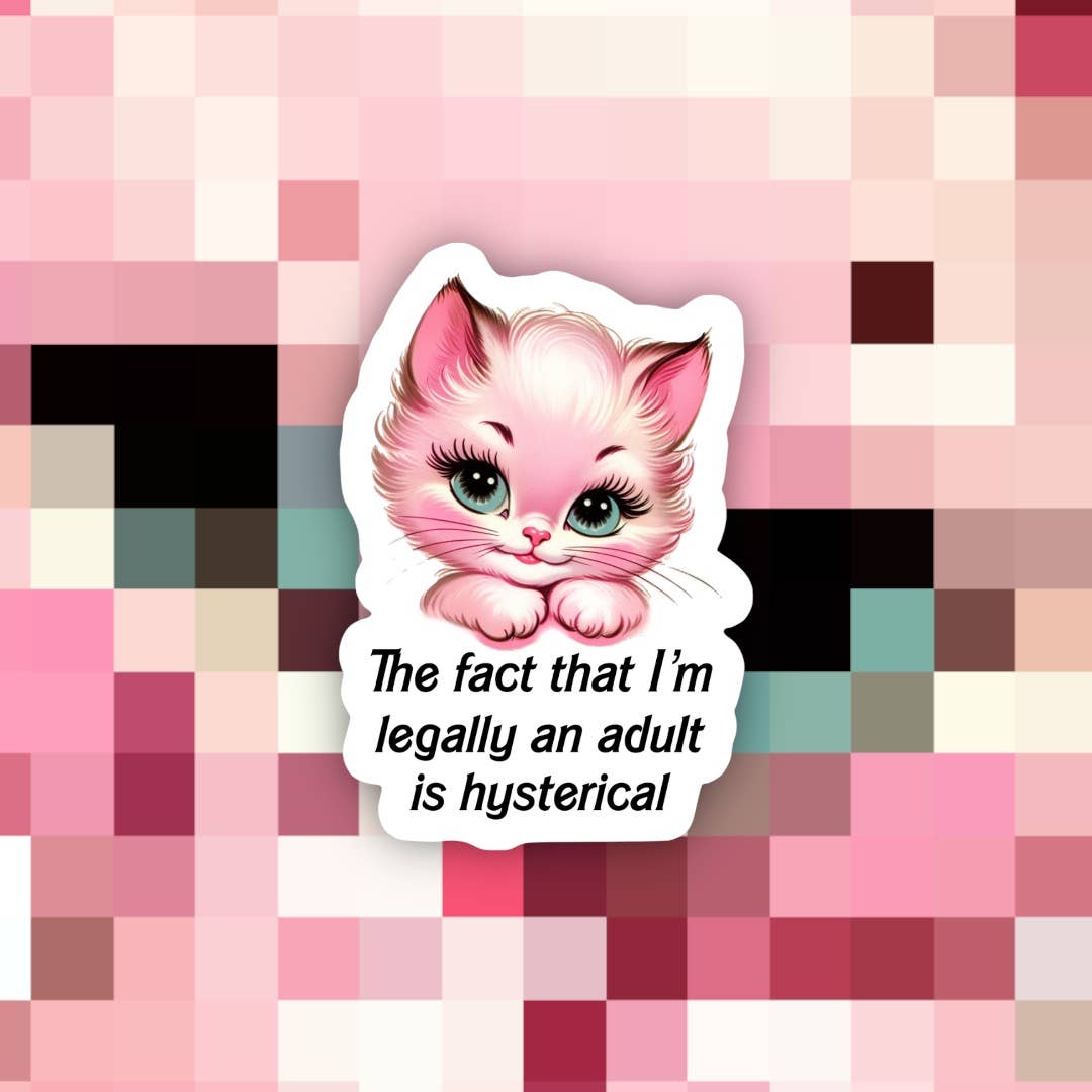 Legally an Adult is Hysterical Funny Sticker