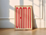Damn Wall Art Print