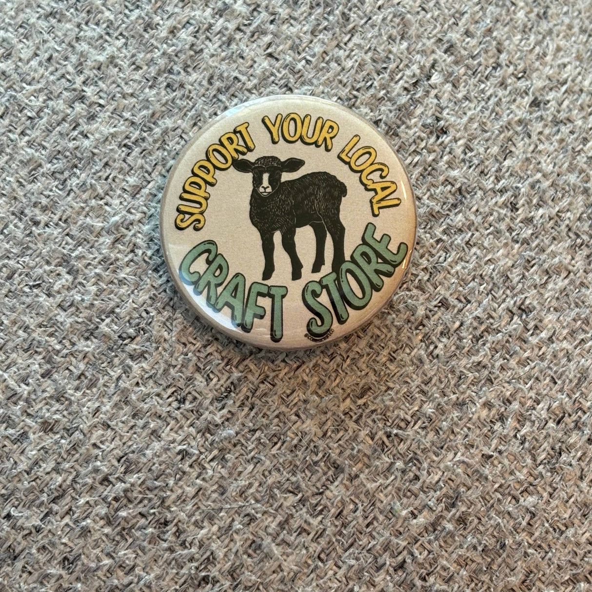 Support Your Local Craft Store Pinback Button