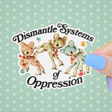 Dismantle Systems of Oppression Kitsch Sticker
