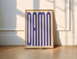 Damn Wall Art Print