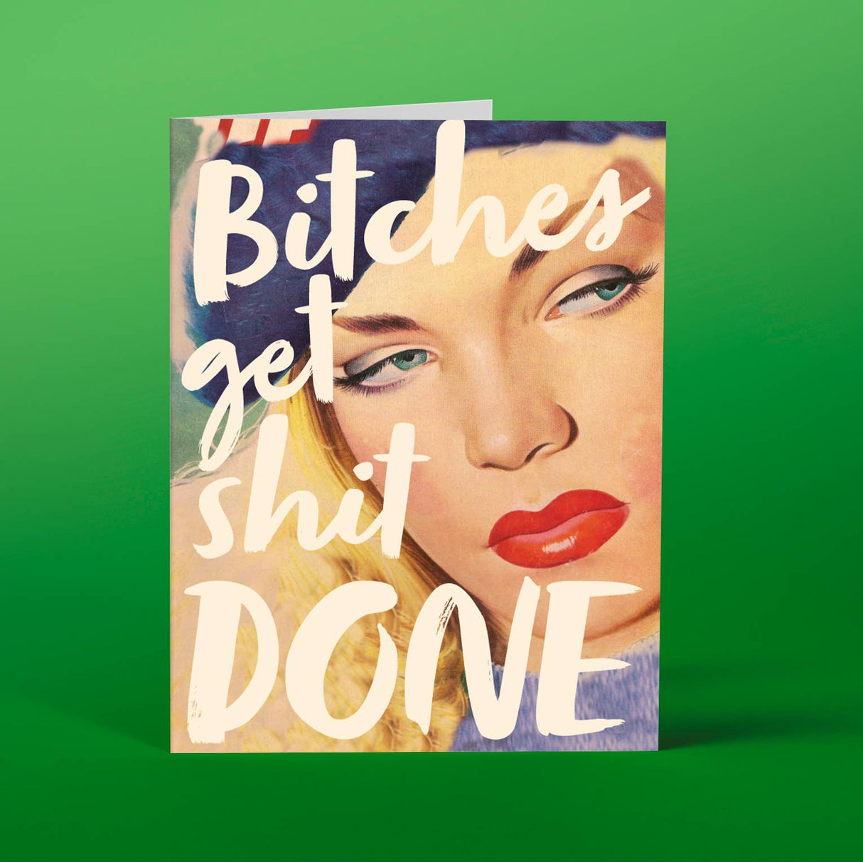 Bitches Get Shit Done Greeting Card