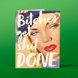 Bitches Get Shit Done Greeting Card