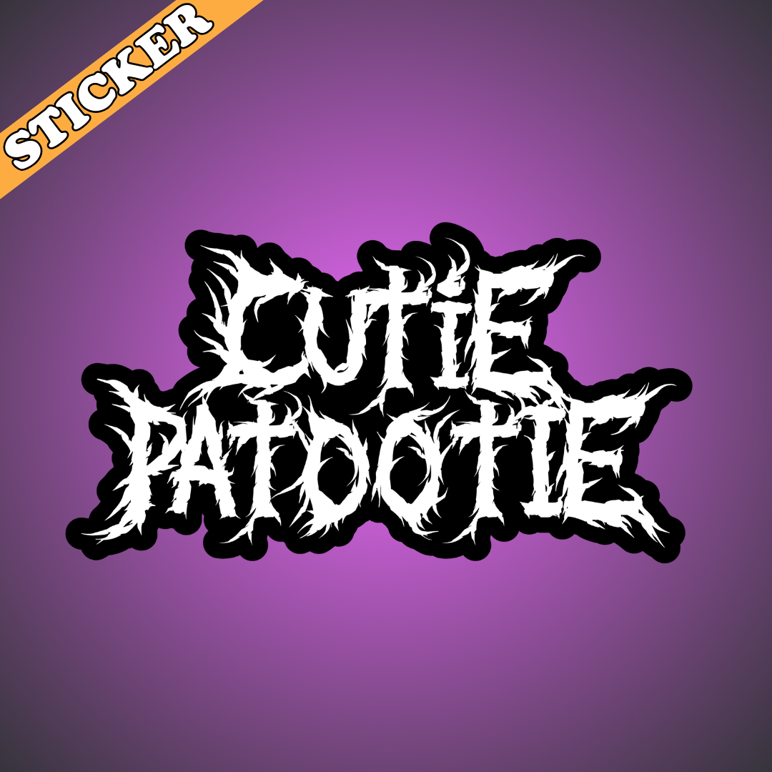 Funny Black Metal Sticker, Cutie Patootie, Bleghssed