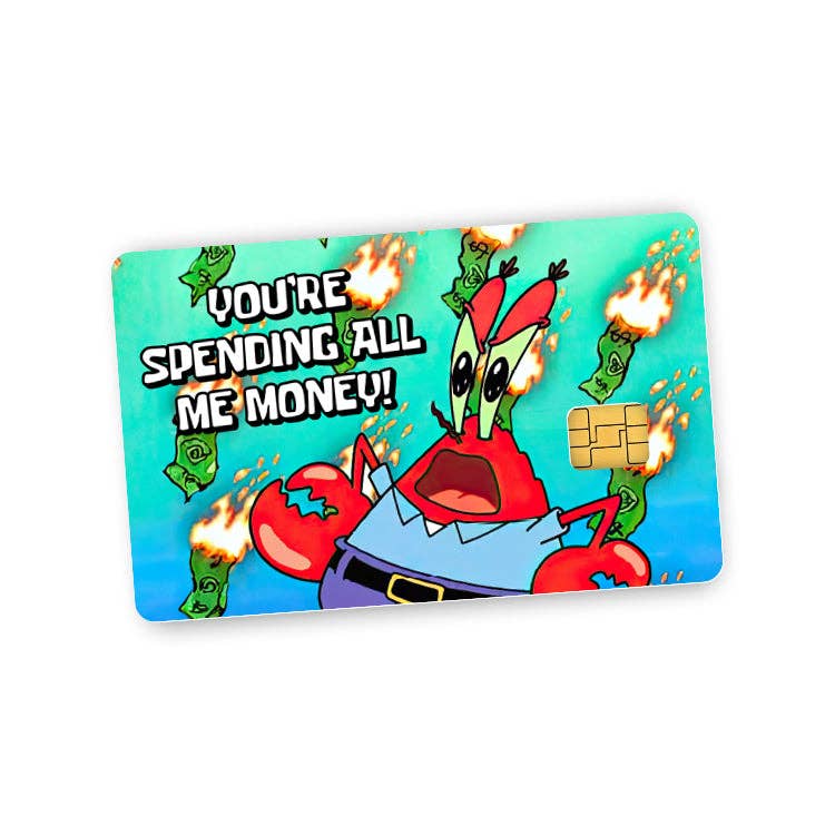 You're Spending All Me Money Credit Card Sticker