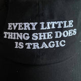 Every Little Thing She Does is Tragic Baseball Hat
