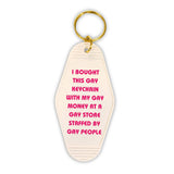 Bought This Gay Keychain With My Gay Money PRIDE Keychain