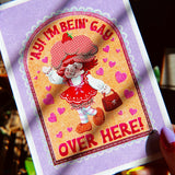 I’m Bein’ Gay Over Here! Art Print